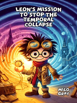 cover image of Leon's Mission to Stop the Temporal Collapse
